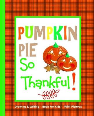 Book cover for Pumpkin Pie So Thankful!