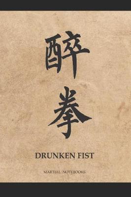 Book cover for Martial Notebooks DRUNKEN FIST