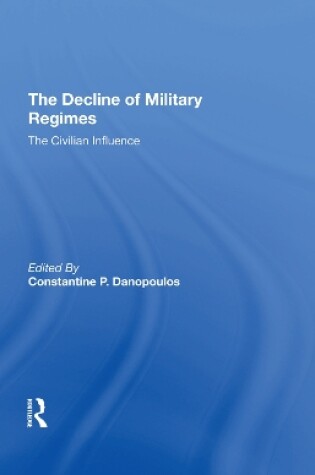 Cover of The Decline Of Military Regimes