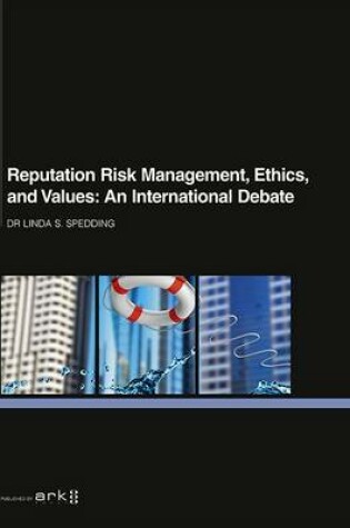 Cover of Reputation Risk Management, Ethics, and Values: An International Debate