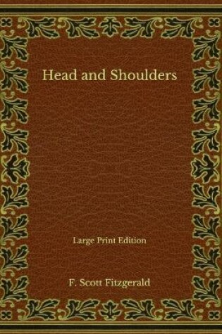 Cover of Head and Shoulders - Large Print Edition