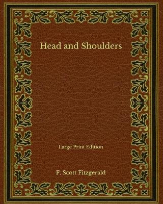 Book cover for Head and Shoulders - Large Print Edition