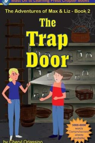 Cover of The Trap Door - The Adventures of Max & Liz - Book 2