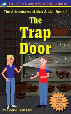 Book cover for The Trap Door - The Adventures of Max & Liz - Book 2