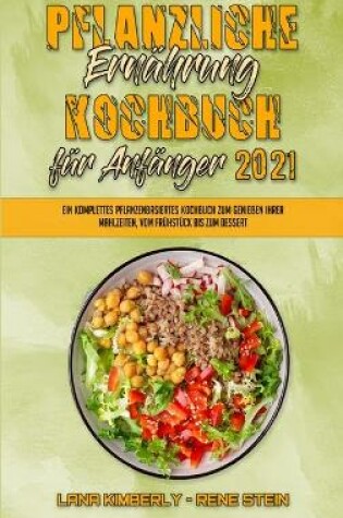 Cover of Pflanzliche Ernahrung Kochbuch Fur Anfanger 2021