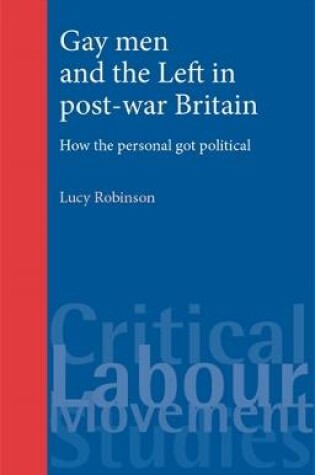 Cover of Gay Men and the Left in Post-War Britain