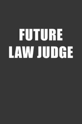 Cover of Future Law Judge Notebook