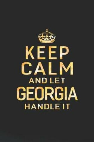 Cover of Keep Calm and Let Georgia Handle It