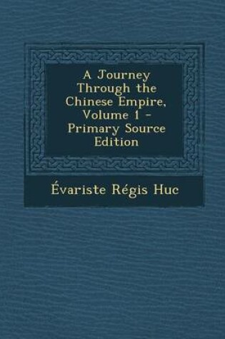 Cover of Journey Through the Chinese Empire, Volume 1
