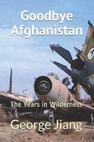 Cover of Goodbye Afghanistan