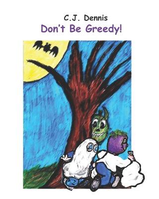 Book cover for Don't Be Greedy...