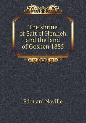 Book cover for The shrine of Saft el Henneh and the land of Goshen 1885