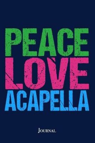 Cover of Peace Love Acapella Journal