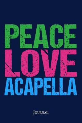 Book cover for Peace Love Acapella Journal