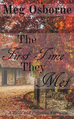 Book cover for The First Time They Met - A Pride and Prejudice Variation