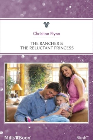 Cover of The Rancher & The Reluctant Princess