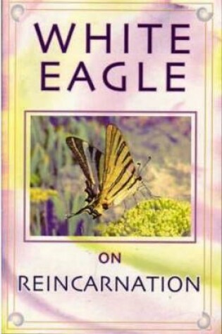 Cover of White Eagle on Reincarnation