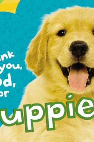 Cover of Thank You, God, for Puppies