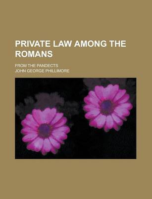 Book cover for Private Law Among the Romans; From the Pandects