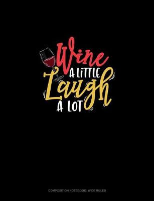 Book cover for Wine A Little Laugh A Lot