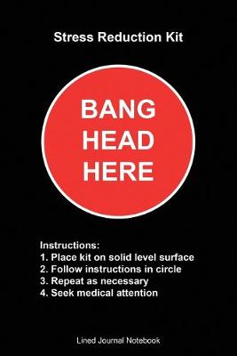 Book cover for Stress Reduction Kit, Bang Head Here