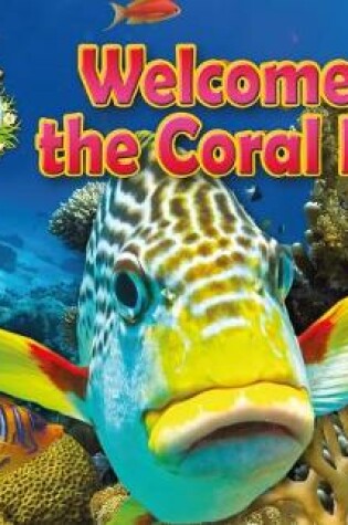 Cover of Welcome to the Coral Reef