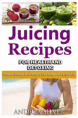 Cover of Juicing Recipes for Health and Detoxing