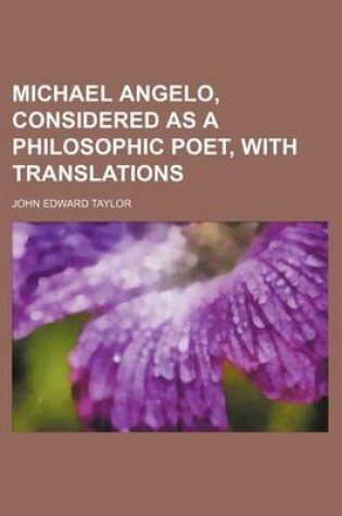 Cover of Michael Angelo, Considered as a Philosophic Poet, with Translations