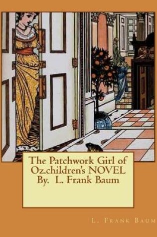 Cover of The Patchwork Girl of Oz.children's NOVEL By. L. Frank Baum