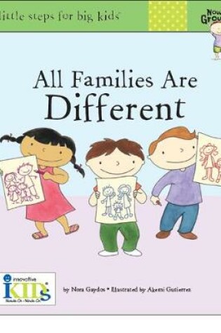 Cover of Now I'm Growing!: All Families are Different