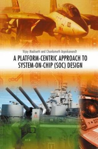 Cover of A Platform-Centric Approach to System-on-Chip (Soc) Design