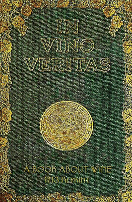 Book cover for In Vino Veritas - A Book About Wine, 1903 Reprint