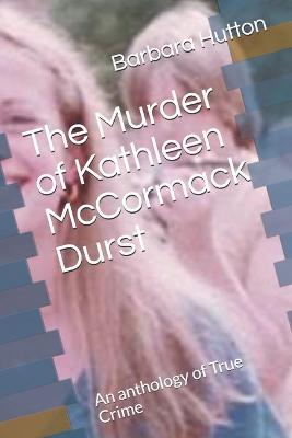 Book cover for The Murder of Kathleen McCormack Durst