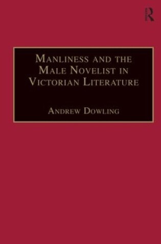 Cover of Manliness and the Male Novelist in Victorian Literature