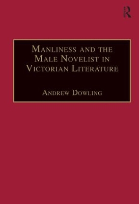 Book cover for Manliness and the Male Novelist in Victorian Literature