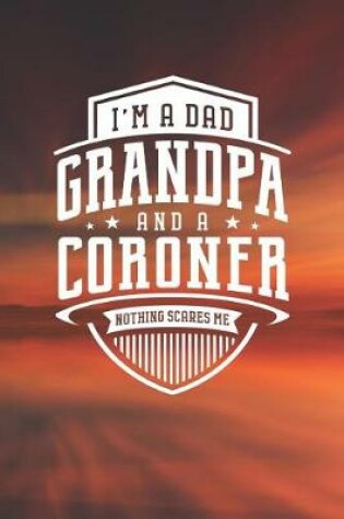 Cover of I'm A Dad Grandpa & A Coroner Nothing Scares Me