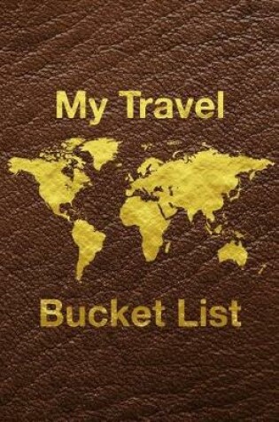 Cover of My Travel Bucket List