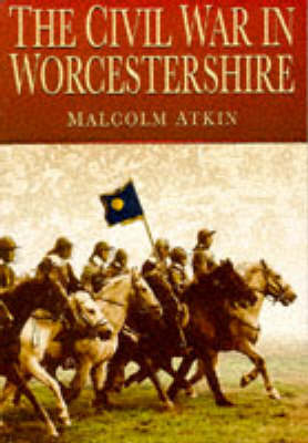 Book cover for The Civil War in Worcestershire