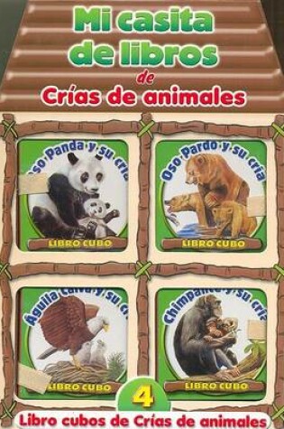 Cover of Mi Casita de Libros de Crias de Animales