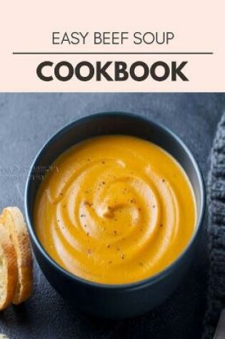 Cover of Easy Beef Soup Cookbook
