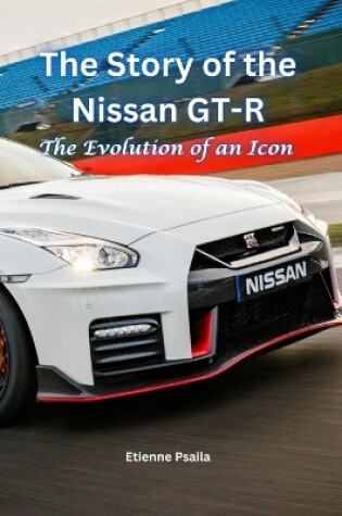 Cover of The Story of the Nissan GT-R