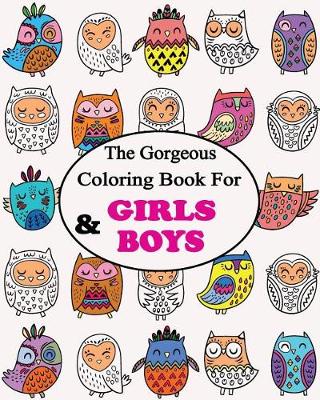 Book cover for The Gorgeous Colouring Book for GIRLS & BOYS