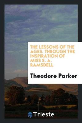 Book cover for The Lessons of the Ages. Through the Inspiration of Miss S. A. Ramsdell
