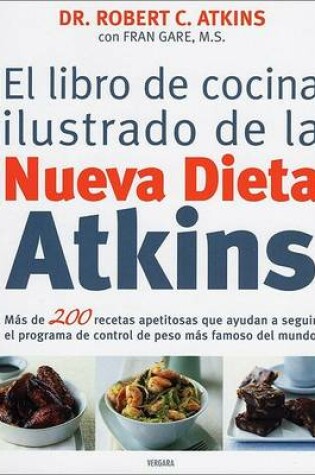 Cover of El Libro de Cocina Ilustrado de La Nueva Dieta Atkins