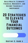 Book cover for 20 Strategies to Elevate Your Financial Outcomes