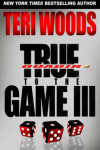 Book cover for True To The Game Iii