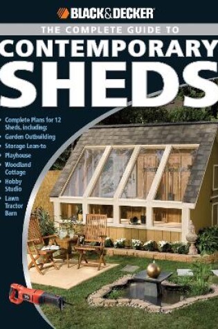 Cover of Black & Decker the Complete Guide to Contemporary Sheds