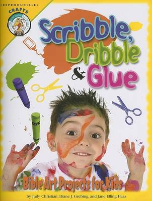 Book cover for Scribble, Dribble, & Glue