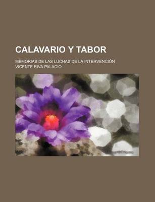 Book cover for Calavario y Tabor; Memorias de Las Luchas de La Intervencion