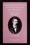 Book cover for Friedrich Nietzsche and the Politics of the Soul